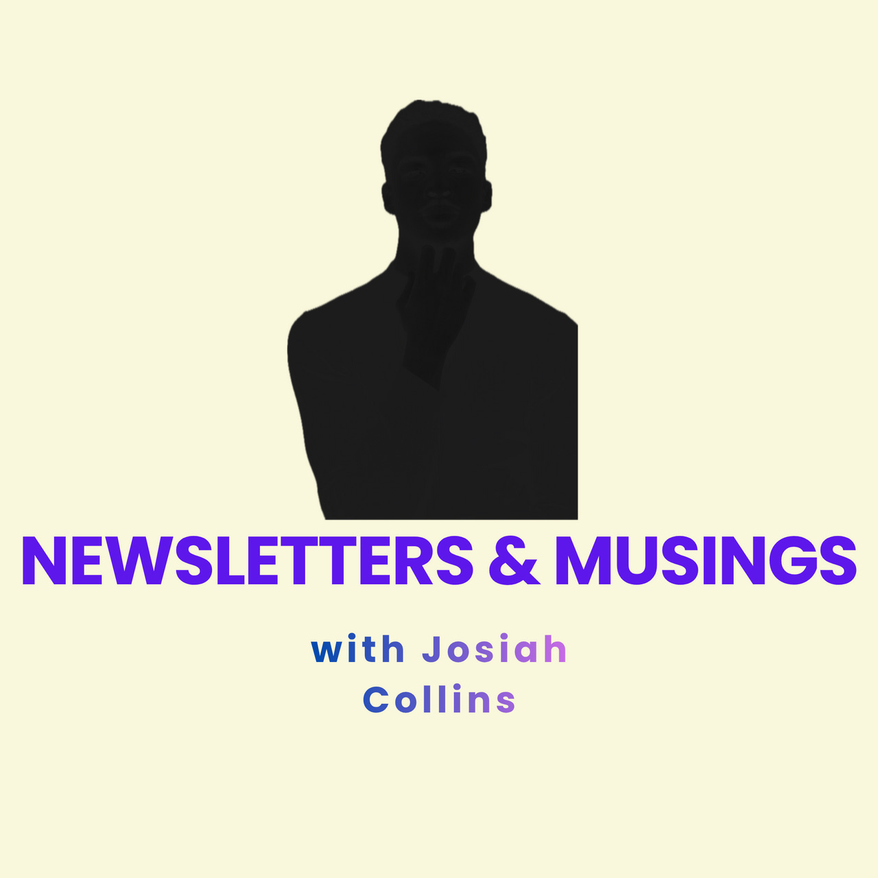Newsletters & Musings with Josiah Collins
