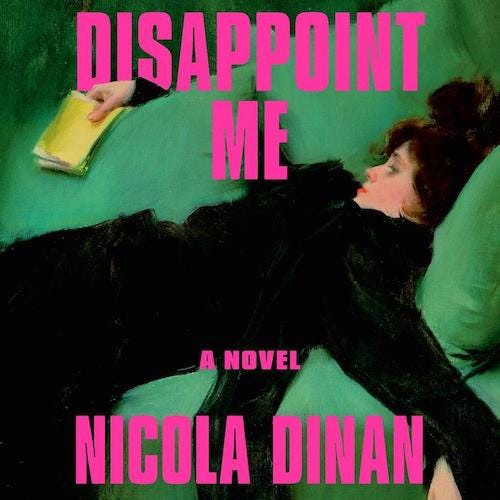 cover image for Disappoint Me by Nicola Dinan