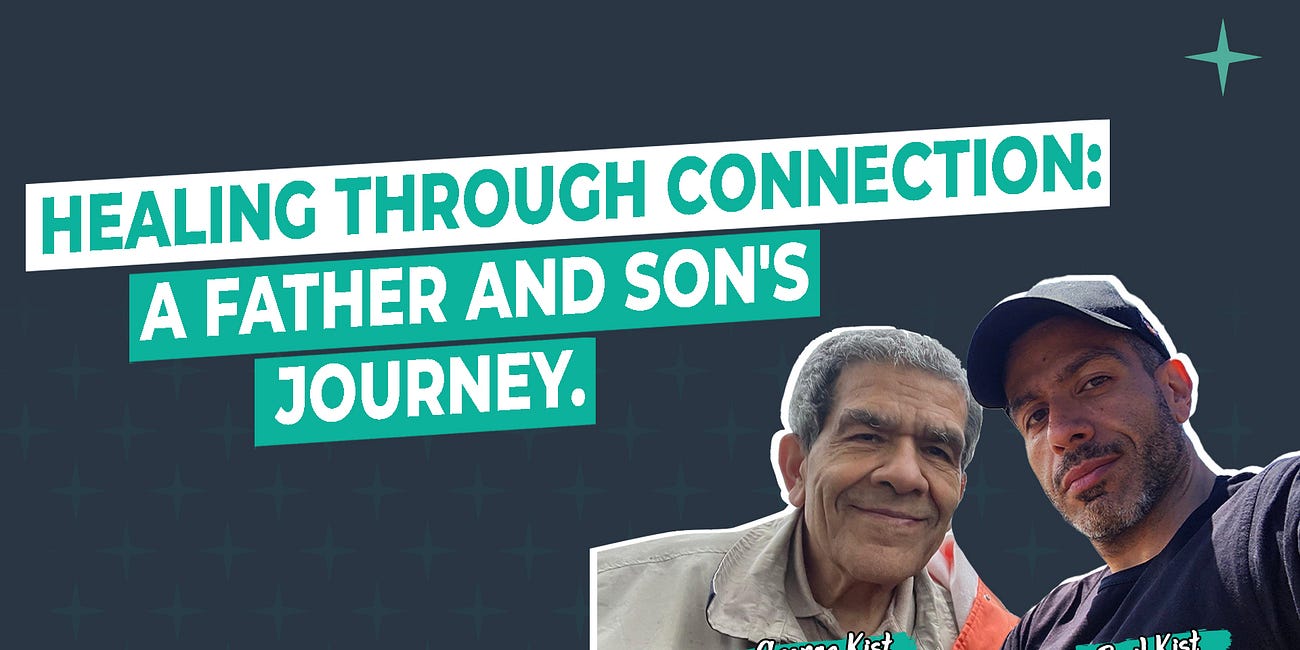 Ep10. Healing Through Connection: A Father and Son's Journey