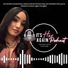 Its Her Again Podcast