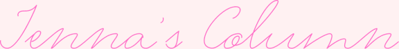 Jenna’s Column
