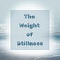 The Weight of Stillness