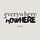 Everywhere or Nowhere