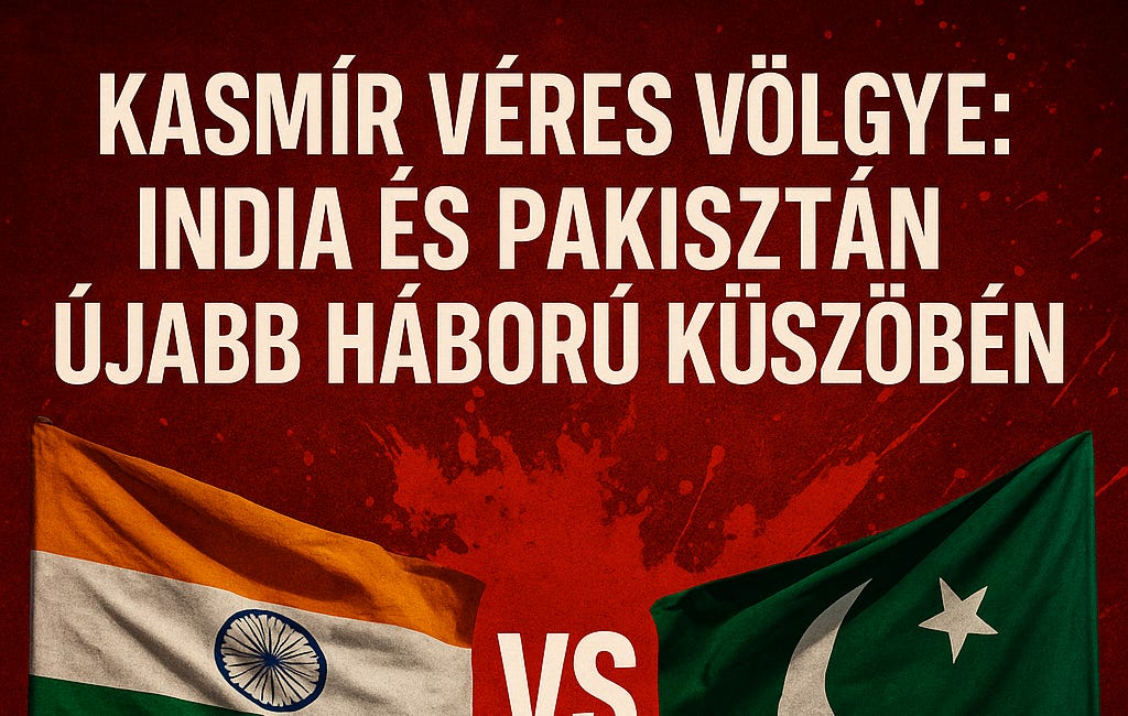 Breaking News: India és Pakisztán újabb háború küszöbén - Kasmír véres völgye