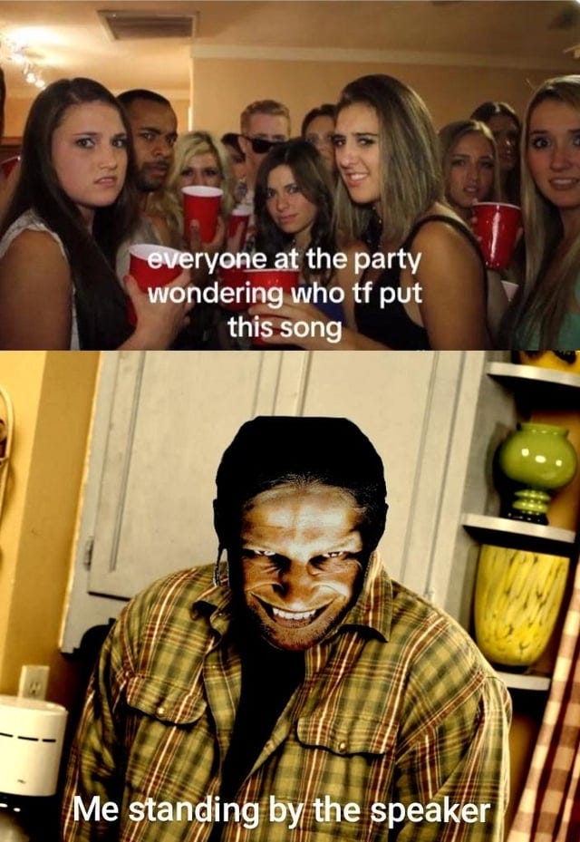 r/aphextwin - everyone at the party wondering who tf put this song Me standing by the speaker