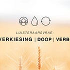Luisteraarsvrae: Uitverkiesing, doop & verbond