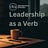 Leadership as a verb