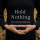 Hold Nothing
