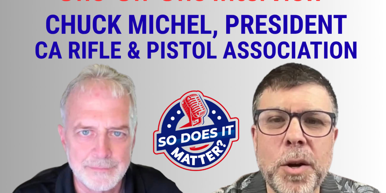 An Interview With Chuck Michel, President of the California Rifle & Pistol Association