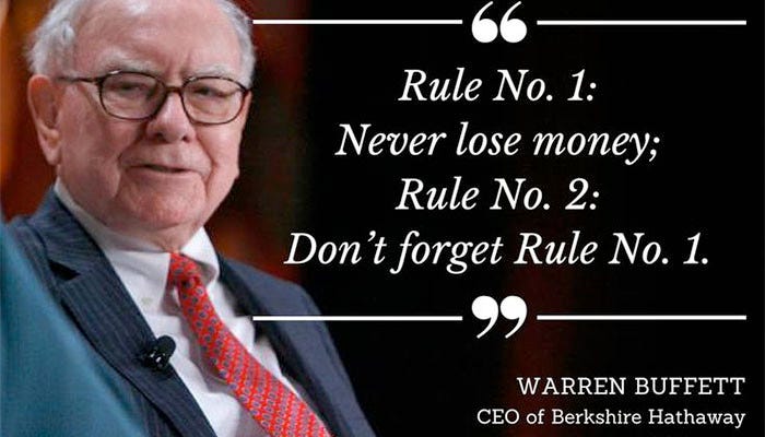 Warren Buffett once said: "The first rule of an investment is don't ...