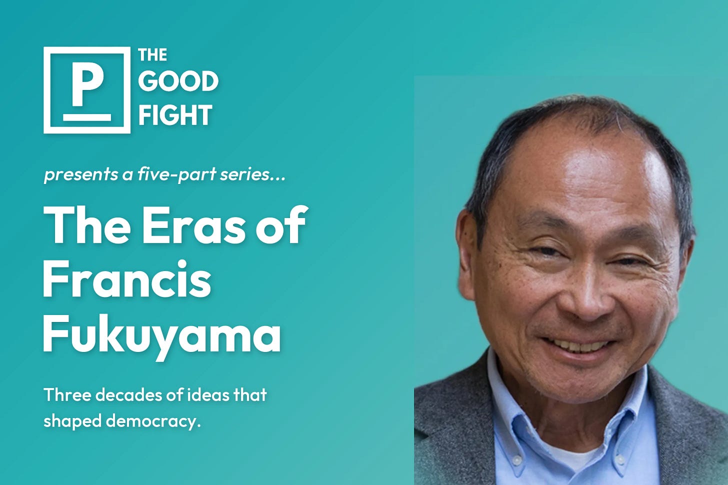 The Eras of Francis Fukuyama: Building Things