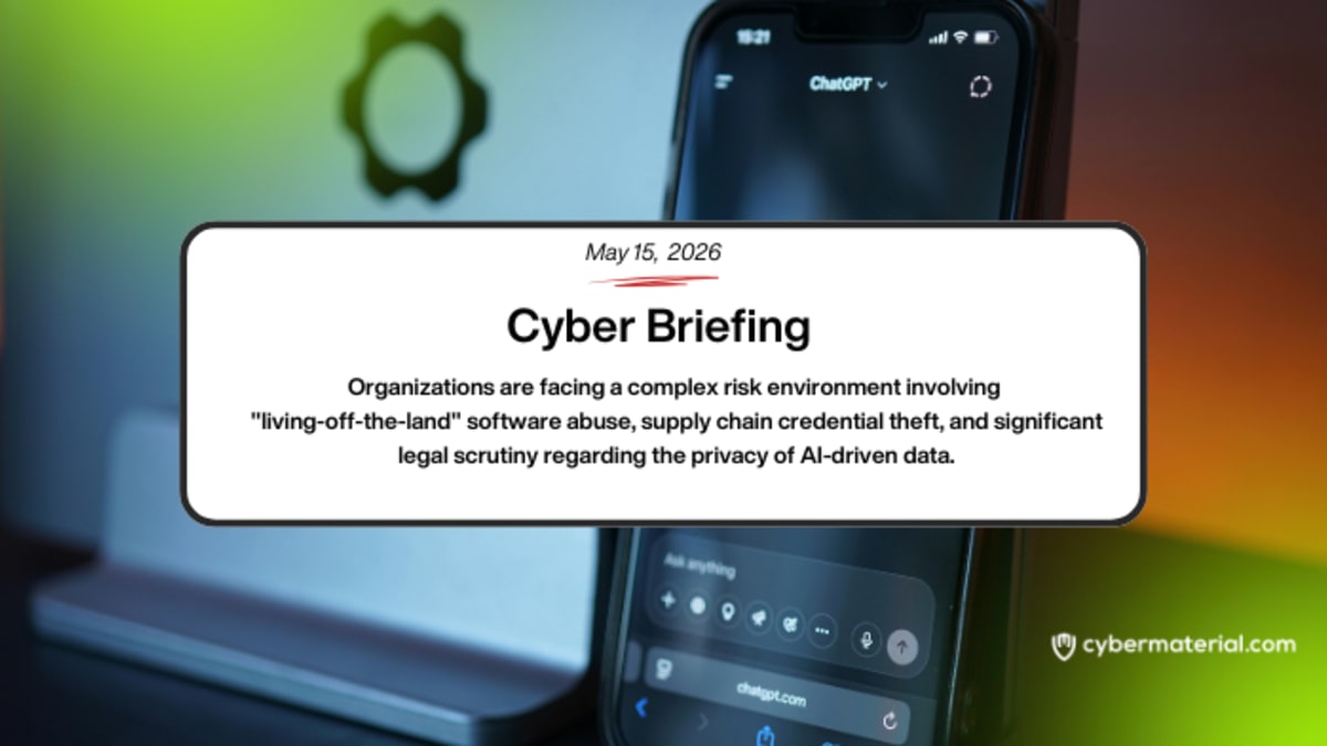 Cyber Briefing – May 15, 2026 – CyberMaterial