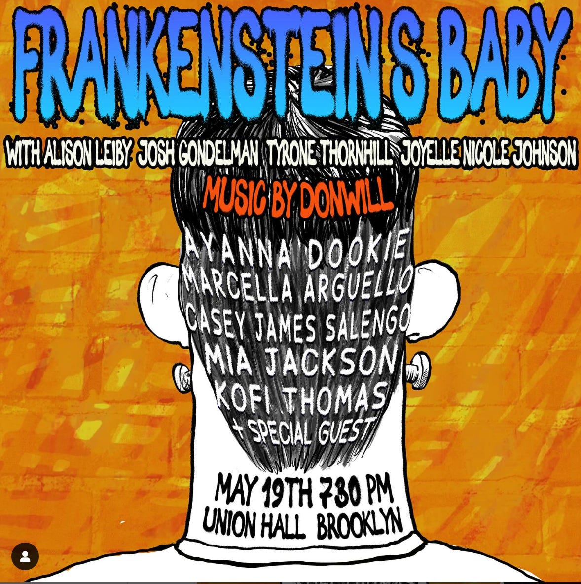 Frankenstein's Baby flyer and lineup including: Ayanna Dookie, Marcella Arguello, Casey James Salengo, Mia Jackson, and Kofi Thomas.