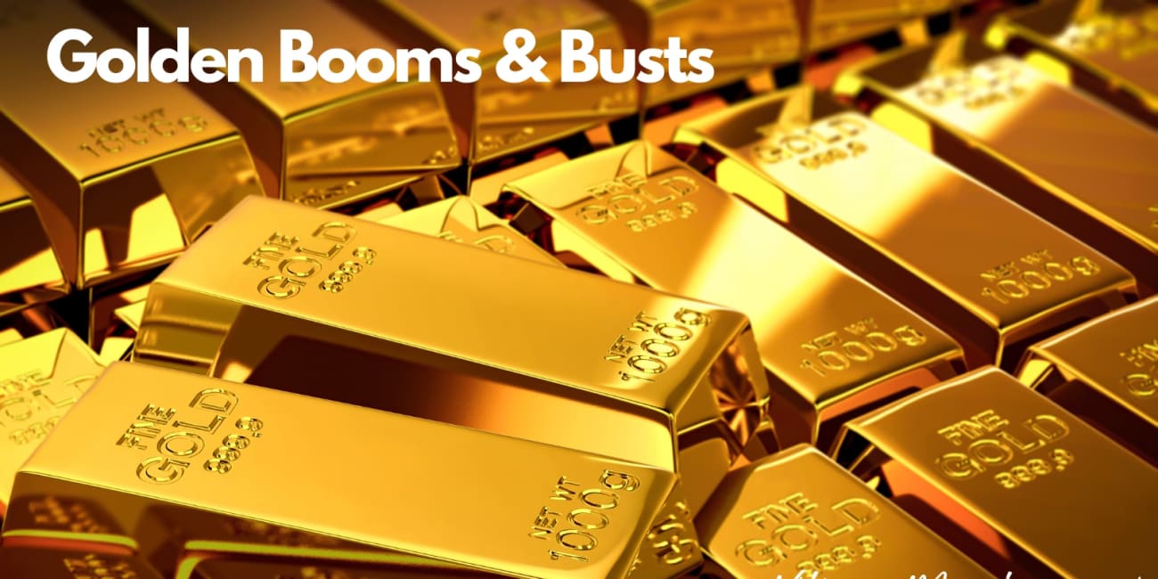 Golden Booms & Busts