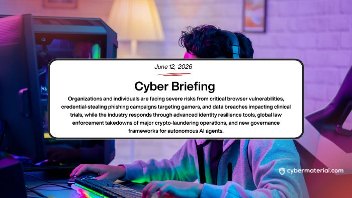 Cyber Briefing – June 12, 2026 – CyberMaterial
