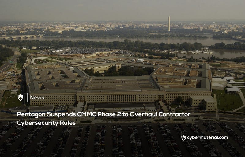 Pentagon Suspends CMMC Phase 2 Cybersecurity Regulations