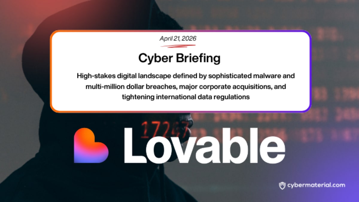 Cyber Briefing – April 21, 2026 – CyberMaterial