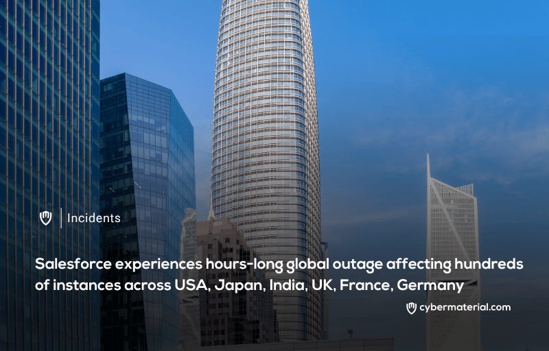 Salesforce Global Outage Impacts Hundreds of Instances Salesforce Global Outage Impacts Hundreds of Instances