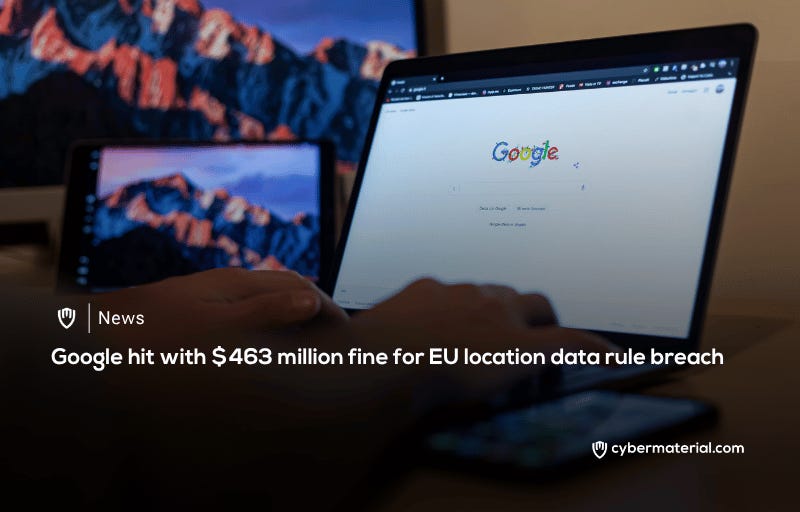 Google faces 3 million fine for EU location data breach