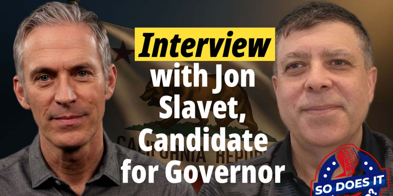 An Interview With Jon Slavet -- Republican Gubernatorial Candidate, Businessman and Entrepreneur