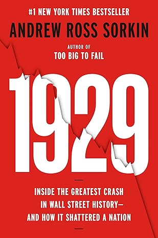 1929: Inside the Greatest Crash in Wall Street History--And How It Shattered a Nation
