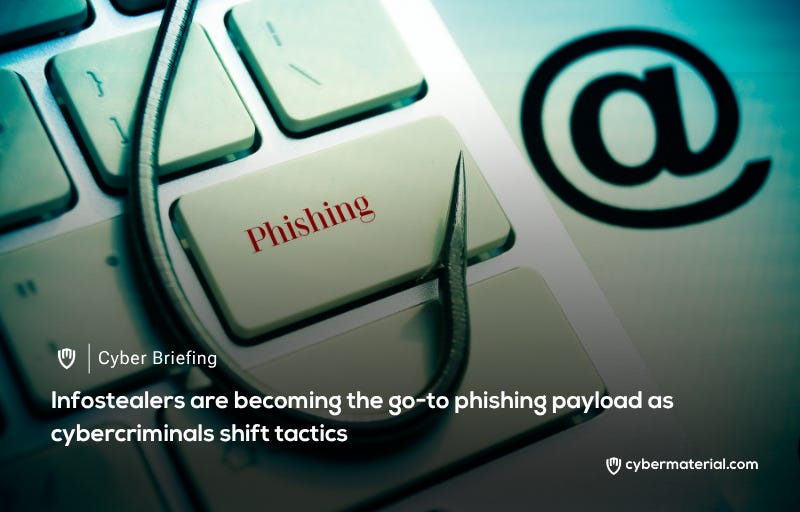 Infostealers Supplant Traditional Phishing – CyberMaterial