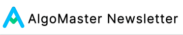AlgoMaster Newsletter