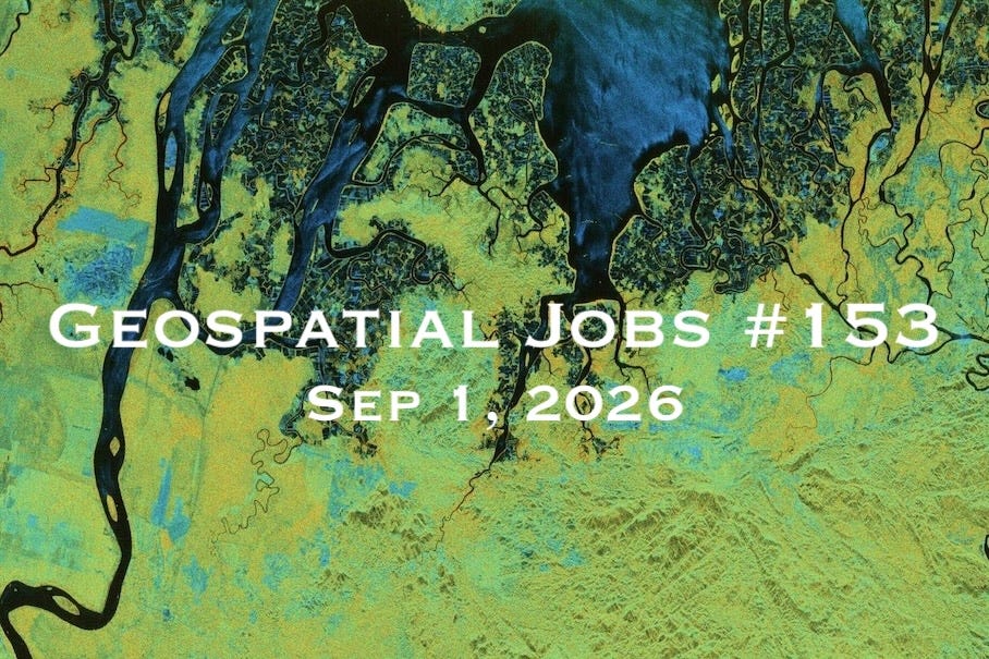 Geospatial Jobs - Geospatial Jobs #153: Sep 1, 2026
