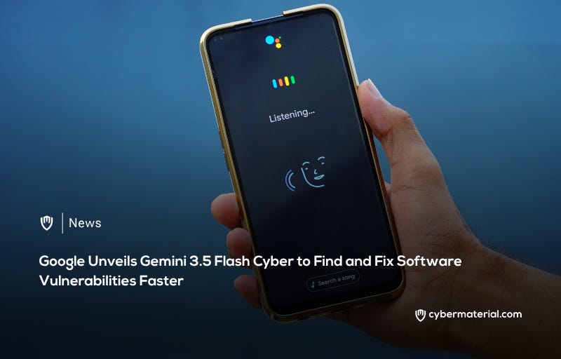 Google Unveils Gemini 3.5 Flash Cyber AI Model
