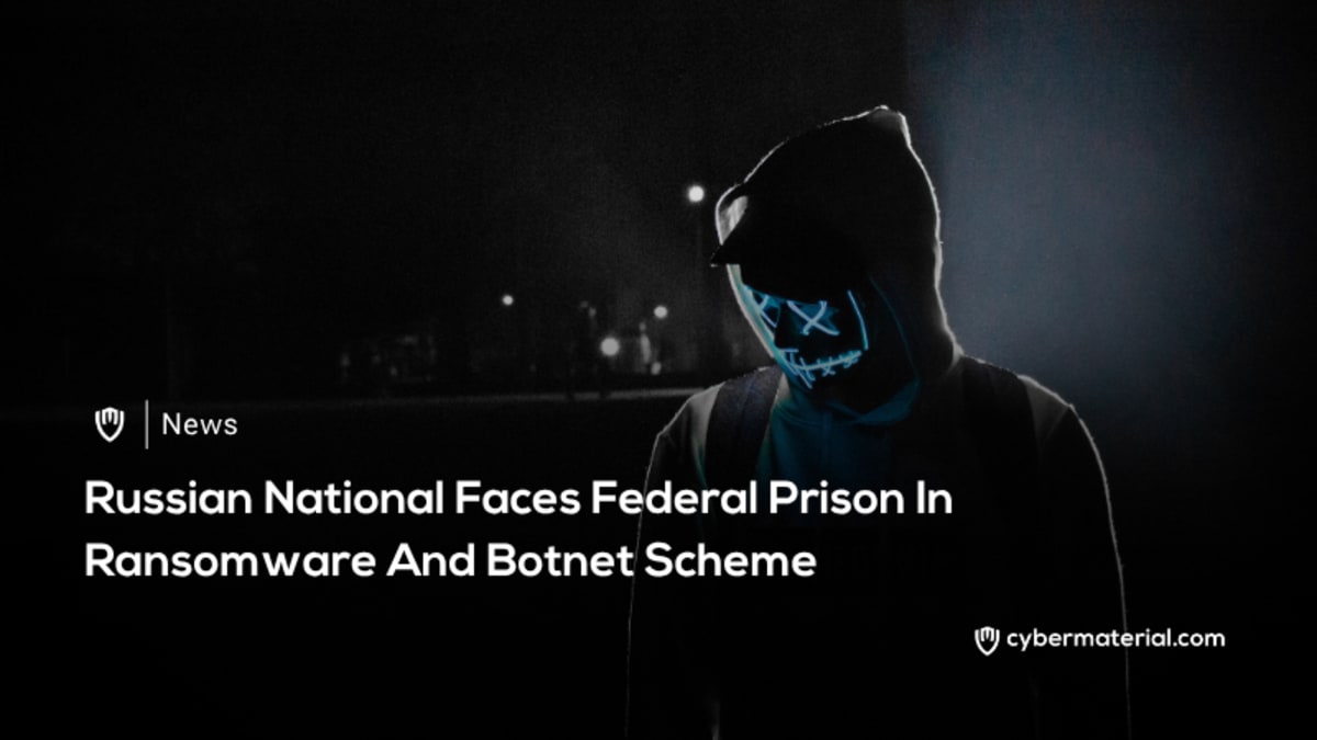 Russian National Sentenced to Prison for Botnet Case Russian National Sentenced to Prison for Botnet Case