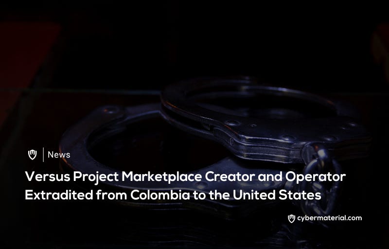 Versus Project Operator Extradited to the United States