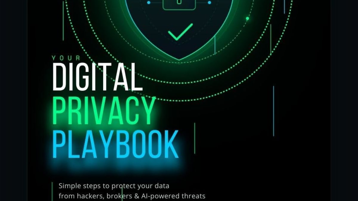 Your Guide to Digital Privacy Your Guide to Digital Privacy