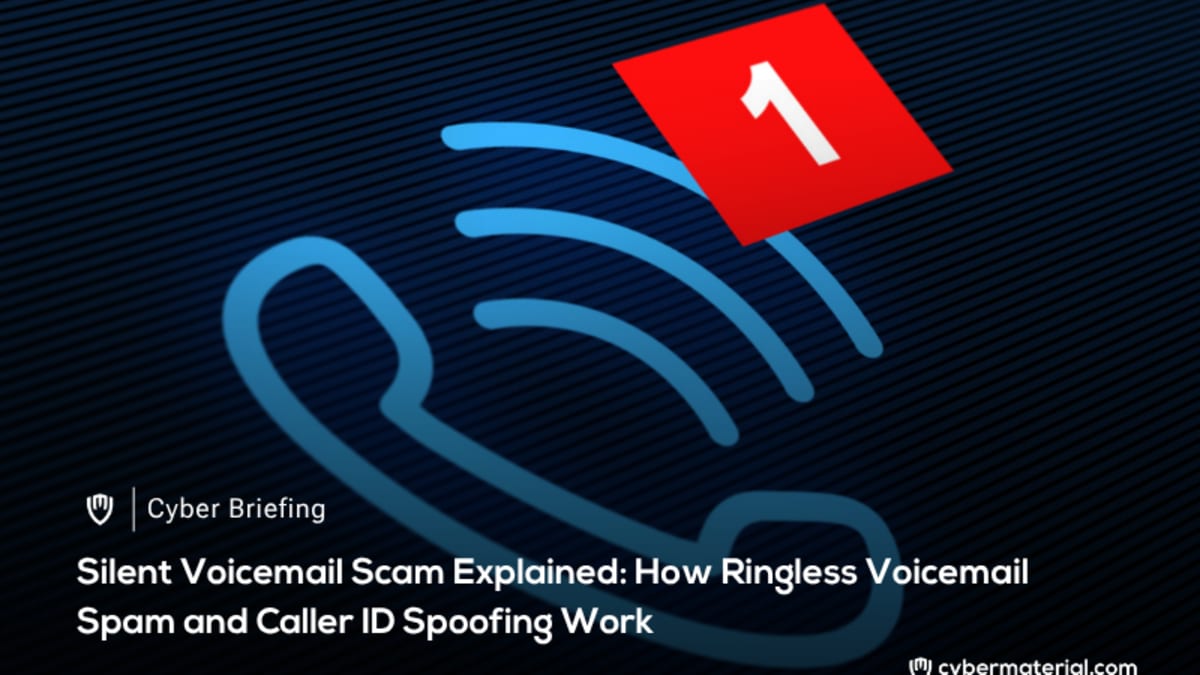Silent Voicemail Scam and Ringless Spam Campaign