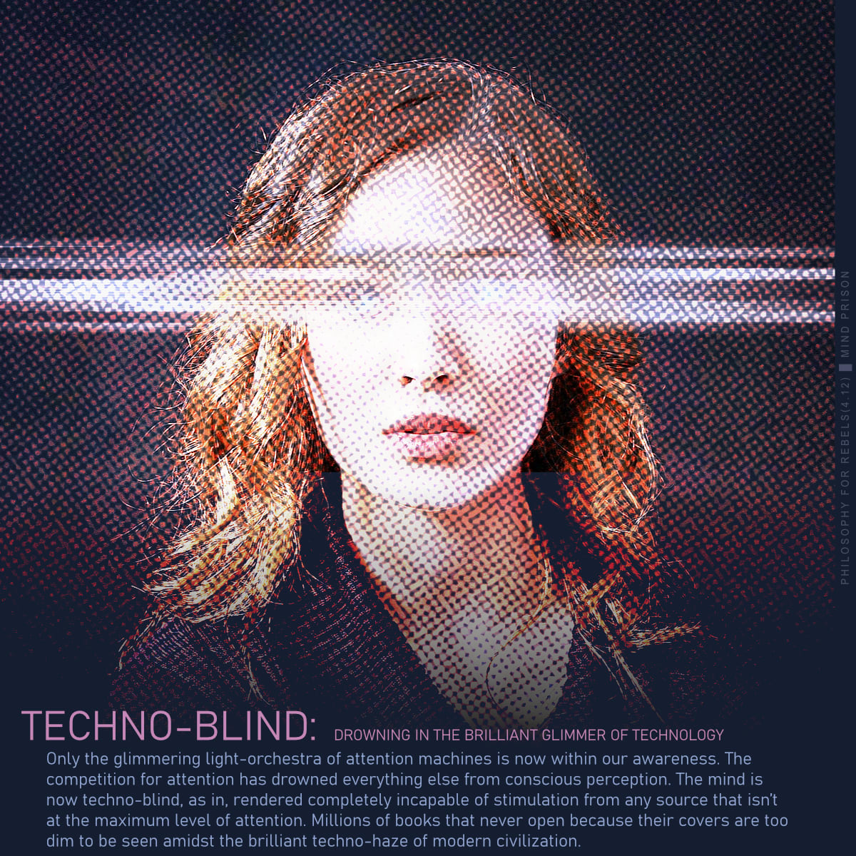 Techno-blind, drowning in the brilliant glimmer of technology Techno-blind, drowning in the brilliant glimmer of technology