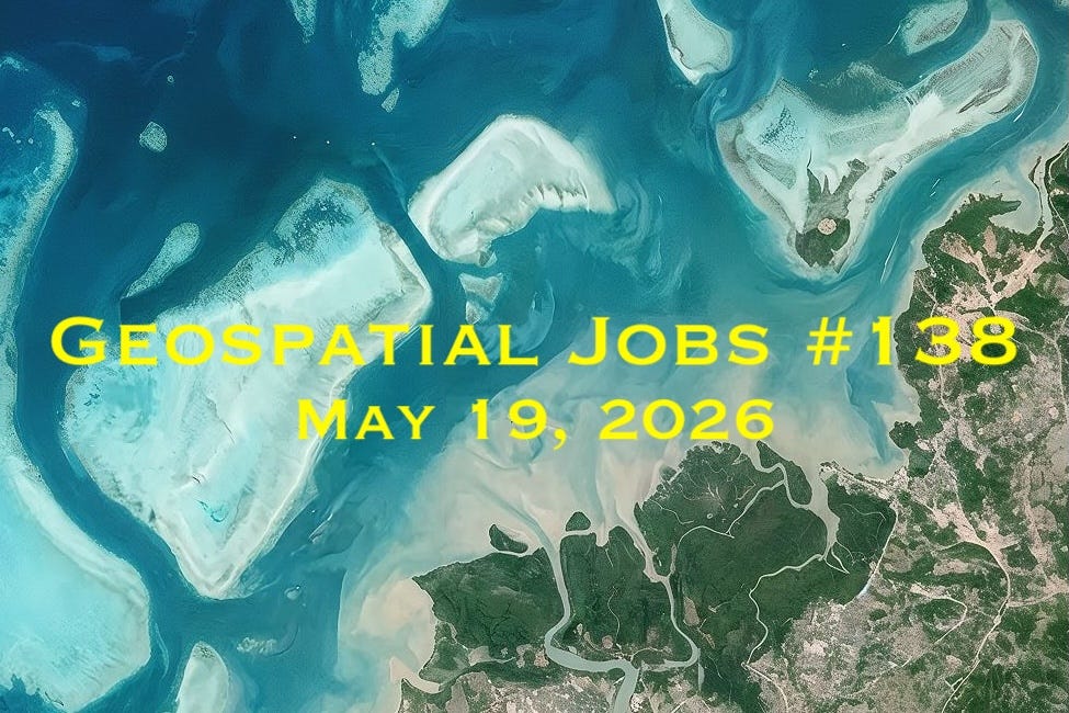 Geospatial Jobs - Geospatial Jobs #138: May 19, 2026