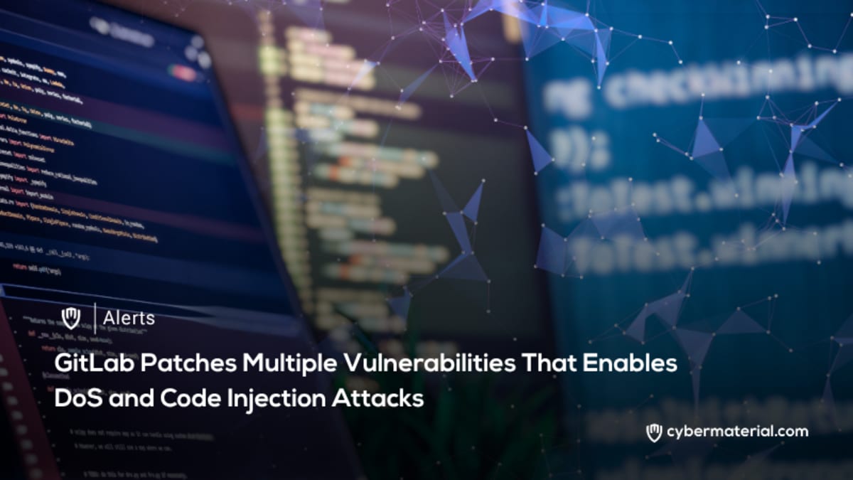 GitLab Addresses Multiple Vulnerabilities Allowing DoS and Code Injection Attacks