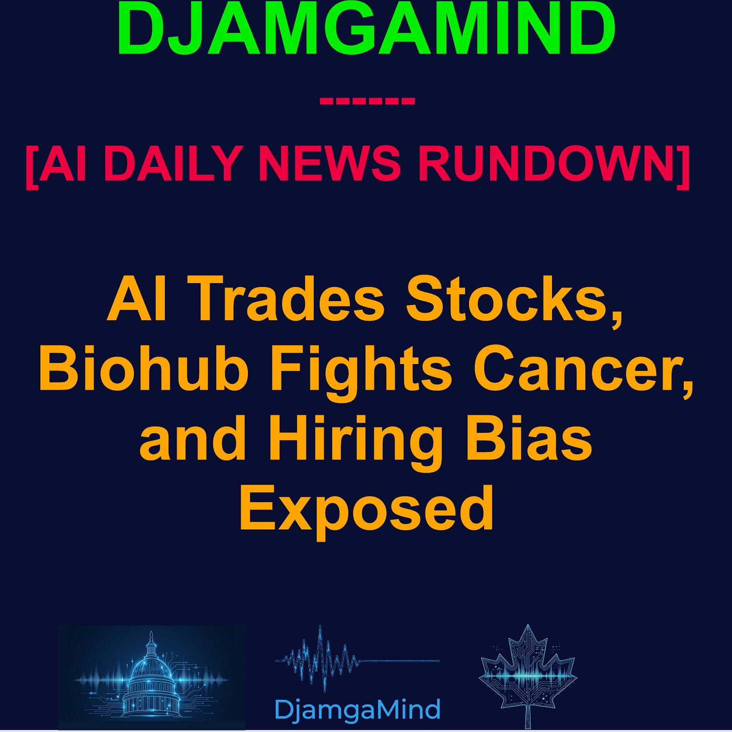 [AI DAILY NEWS RUNDOWN] AI Trades Stocks, Biohub Fights Cancer, and ...