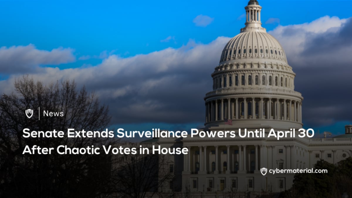 Senate Expands Surveillance Authority – CyberMaterial