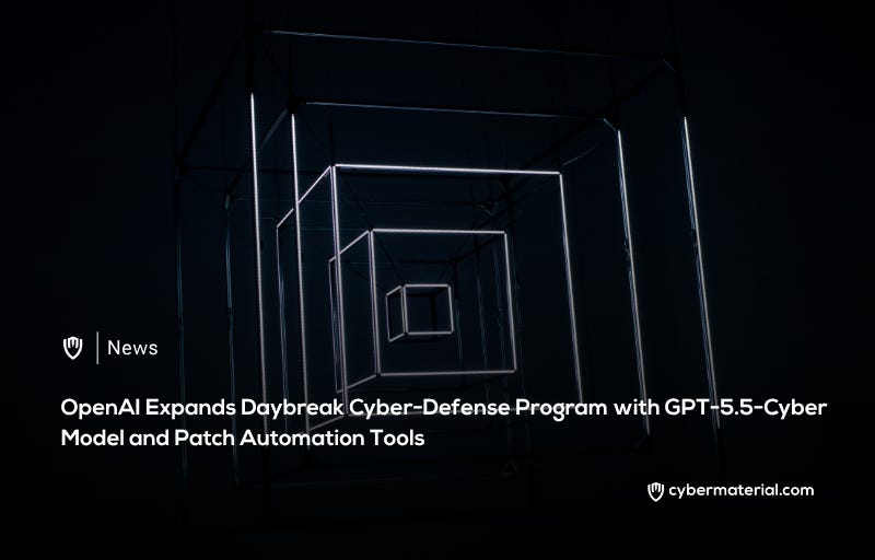 OpenAI Expands Daybreak with GPT-5.5 Cyber