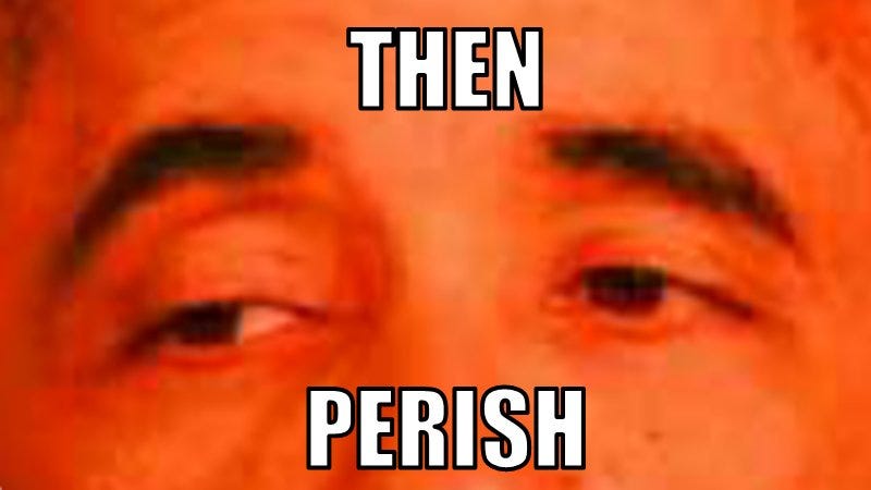 Then Perish | Know Your Meme