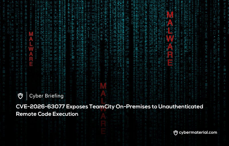 CVE-2026-63077 TeamCity Remote Code Execution Vulnerability – CyberMaterial