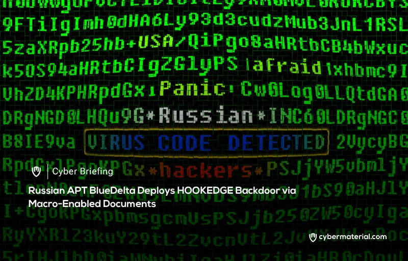 Russian APT BlueDelta Targets European Government with HOOKEDGE Russian APT BlueDelta Targets European Government with HOOKEDGE