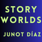 StoryWorlds with Junot D&iacute;az 