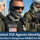 Dem’s Exposing ICE for Mob Retribution