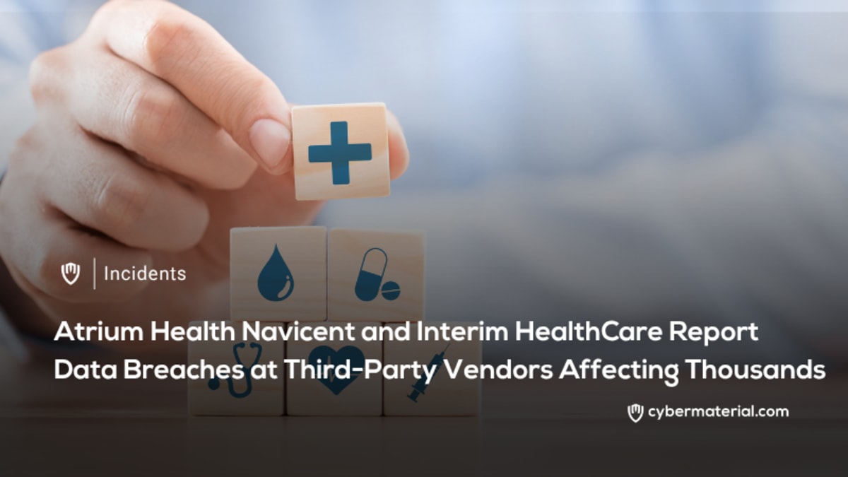 Atrium Health and Interim HealthCare Affected by Vendor Breaches