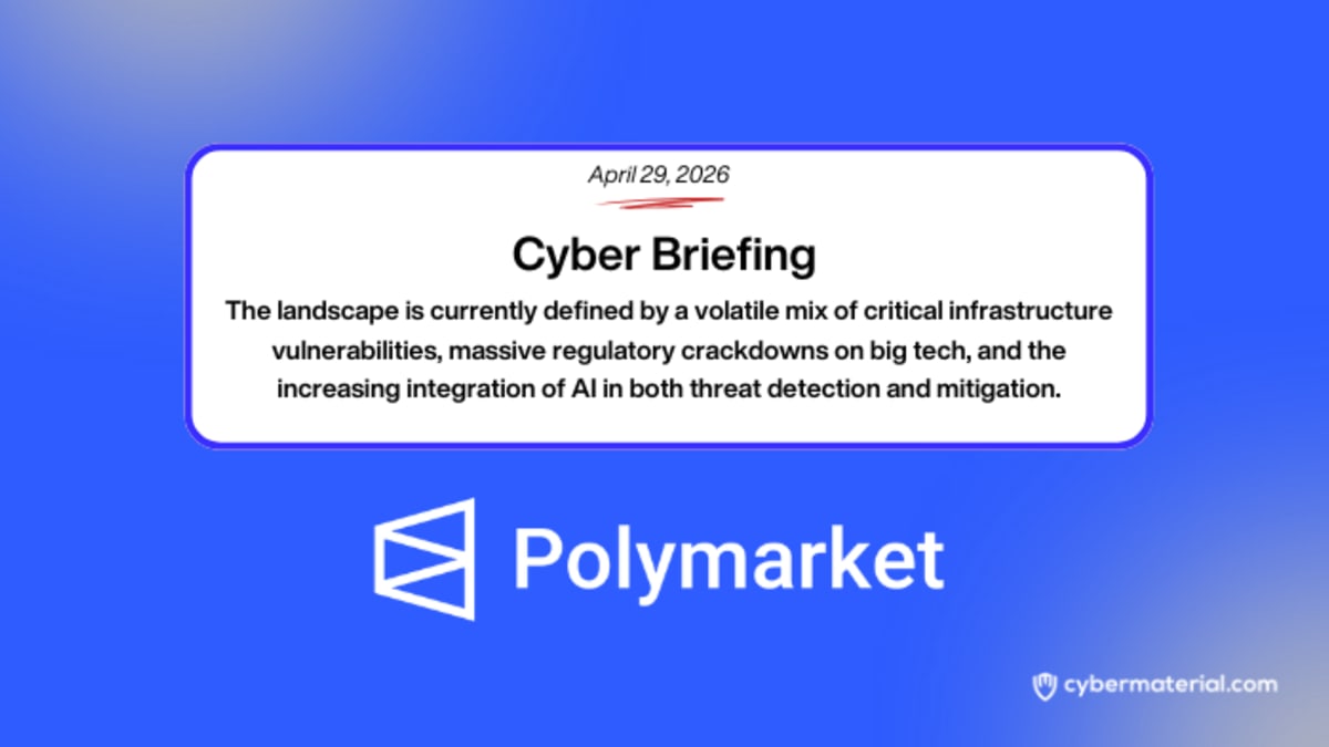 Cyber Briefing – April 29, 2026 – CyberMaterial