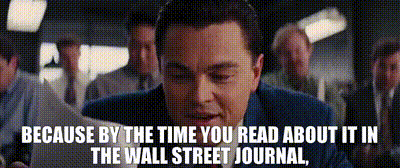 YARN | Because by the time you read about it in The Wall Street Journal, |  The Wolf of Wall Street (2013) | Video gifs by quotes | a9259d1c | 紗