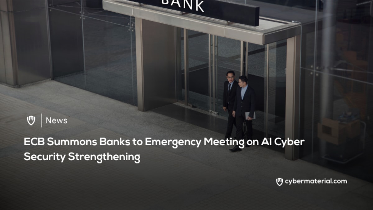 ECB Urges Banks to Attend Urgent AI Cybersecurity Meeting