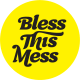 Bless This Mess