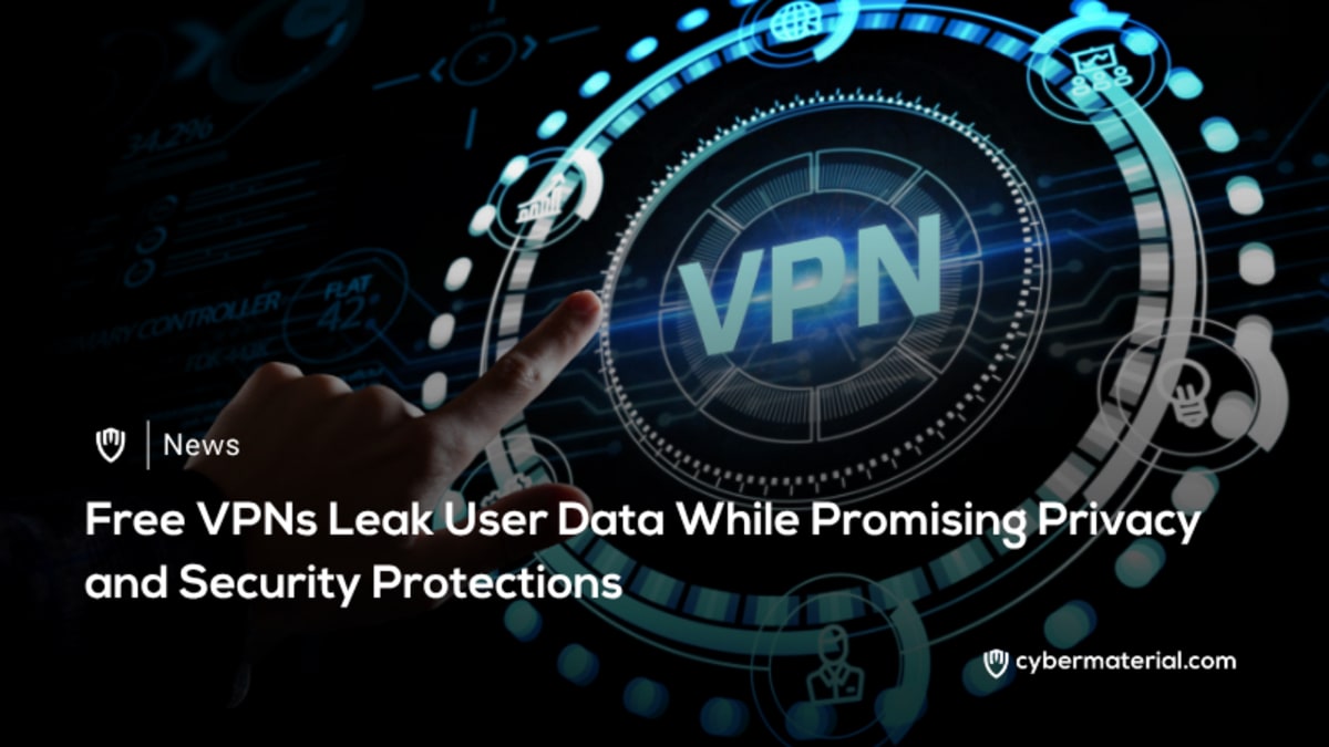Free VPNs Expose Data Despite Privacy Promises